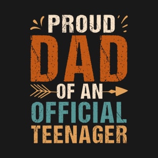 Proud Dad of an Official Teenager 13th Birthday 13 Years Gift T-Shirt