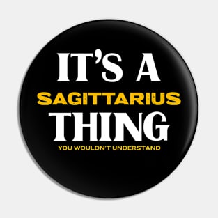 It's a Sagittarius Thing You Wouldn't Understand Pin