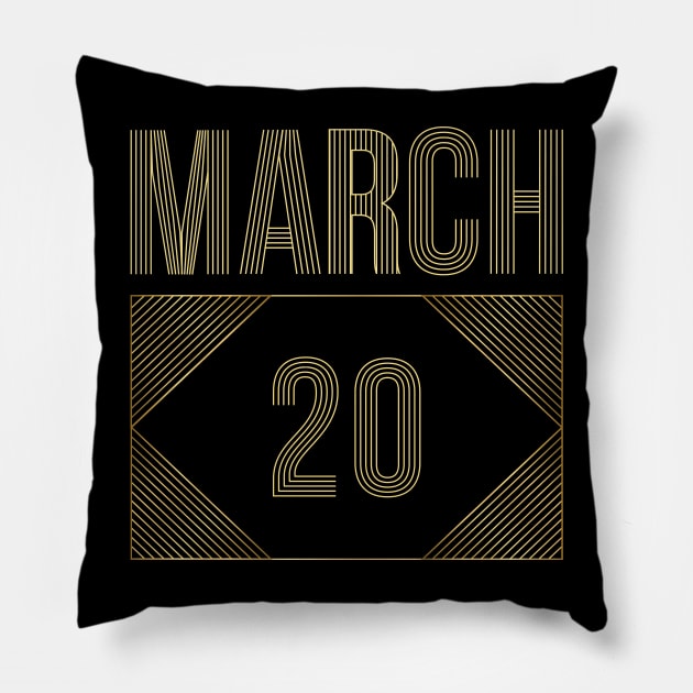 March 20 Pillow by AnjPrint