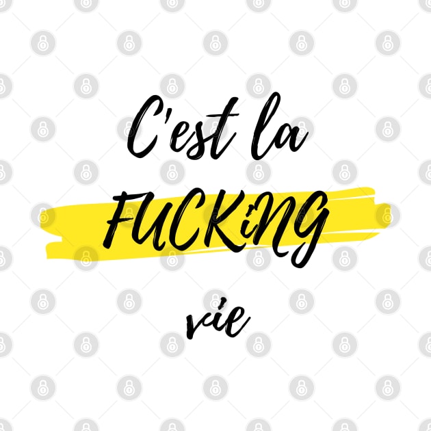 C'est la f@cking vie by GRKiT