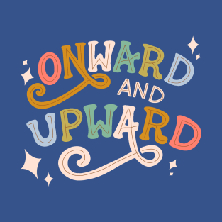 Onward and Upward T-Shirt