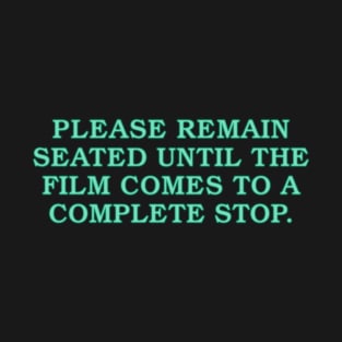 Please Remain Seated T-Shirt