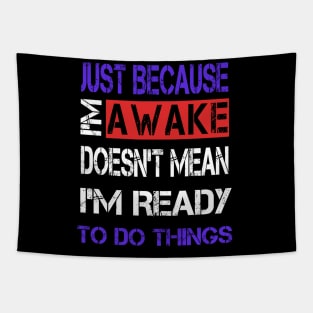 Just Because I'm Awake Tapestry