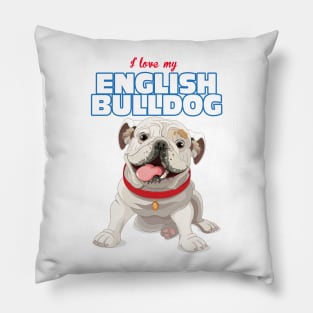 Copy of I Love my EnglishBulldog ! Especially for Bulldog owners! Pillow