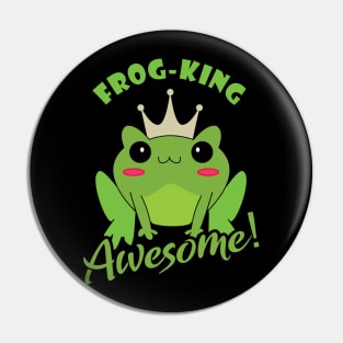 Frog-King Awesome Pin