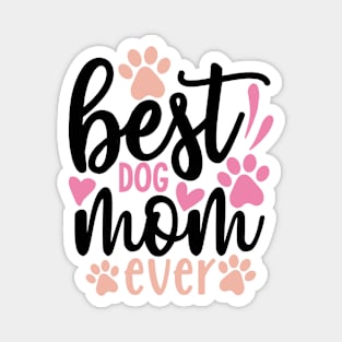 Best Dog MOM ever Magnet