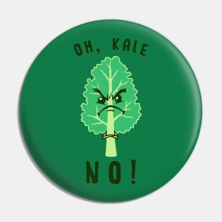 Oh Kale No Pin