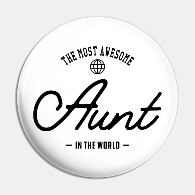 Aunt - The most awesome aunt in the world Pin by KC Happy Shop