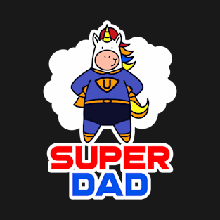 SUPER DAD SUPERHERO UNICORN T-Shirt