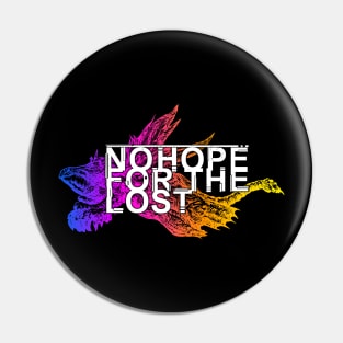 No Hope For The Lost Sin With White Logo Pin