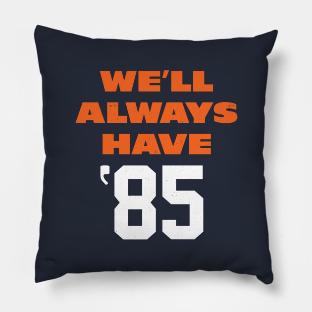 We'll Always Have '85 Pillow by BodinStreet