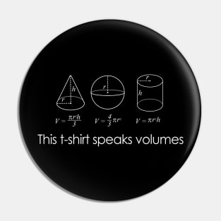 This T-Shirt Speaks Volumes Funny Maths Science Pun Geek Pin