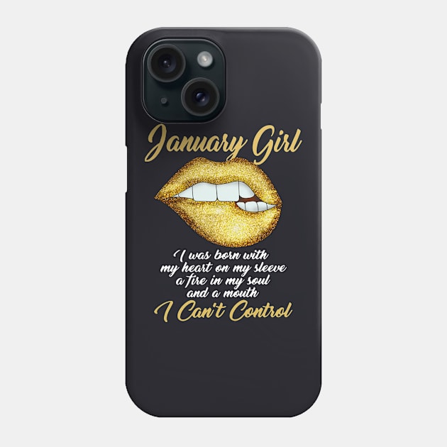 January Girl I Was Born With My Heart On My Sleeve A Fire In My Soul And A Mouth I Cant Control Sister Phone Case by colum