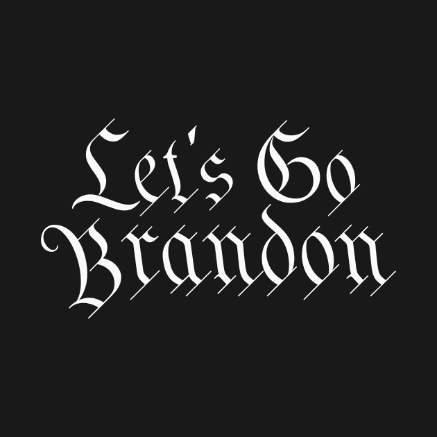 Let's Go Brandon by FREEDOM IT IS