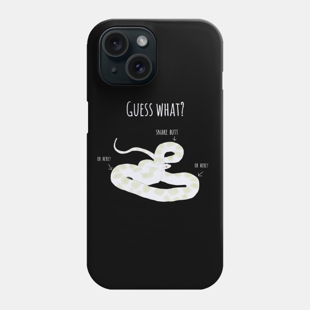 Guess What, Snake Butt Phone Case by ahadden