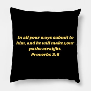 Bible Verse Proverbs 3:6 Pillow