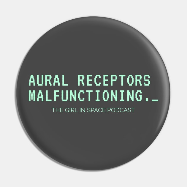 Aural Receptors Malfunctioning Aqua Ink Pin by Girl In Space Podcast