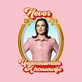 never underestimate a housewife T-Shirt