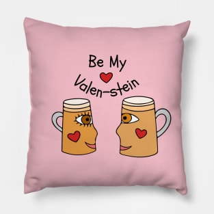 Be My Valen-Stein (funny valentines day beer design) Pillow