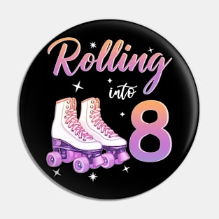 8 Years Old Birthday Girls Rolling Into 8th Birthday Pin