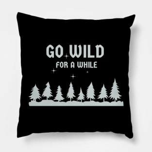 Go Wild For a While Pillow