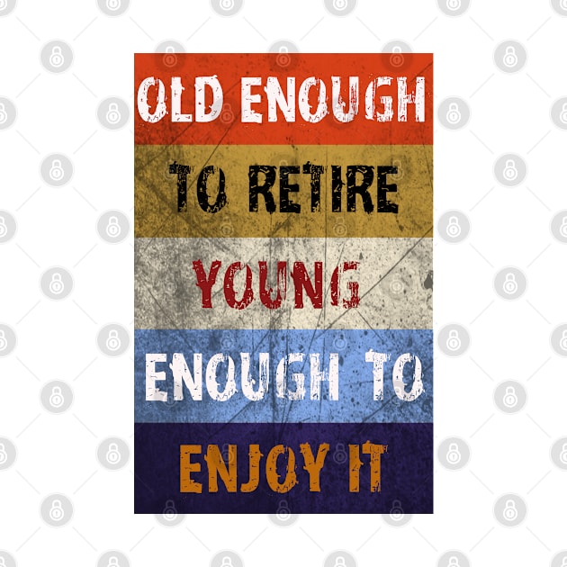 Old Enough To Retire by ArtShare