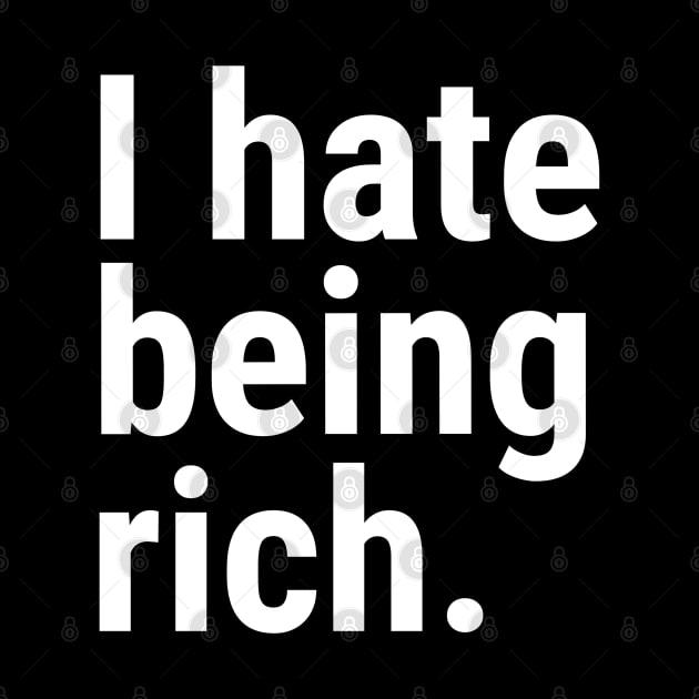 I hate being rich by Harry C