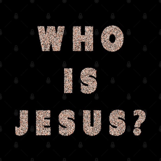 Who is Jesus? by artist369