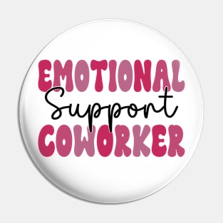 Co Worker Emotional Support Coworker colleague Pin