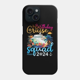 Birthday Cruise Squad 2024 Cruise Birthday Party Vacation Phone Case