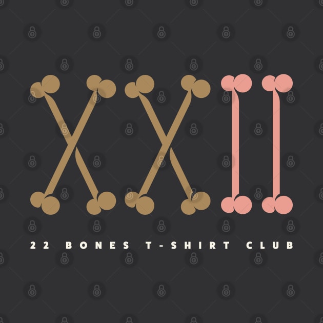 22 Bones Roman Numerals by JSNDMPSY
