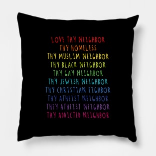 Love Thy Neighbor - Love The Homeless People For Humanism Pillow