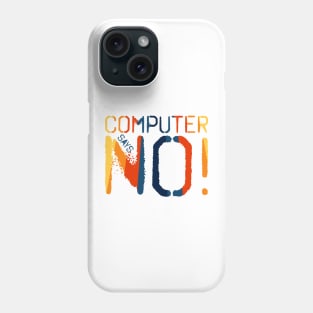 Computer says no - Retro Phone Case