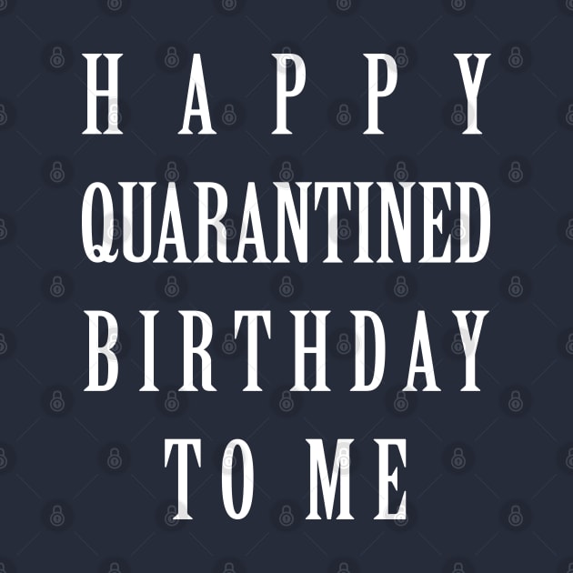 Happy Quarantined Birthday to me by lmohib