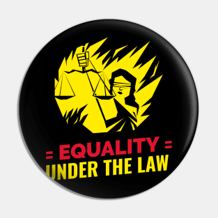 Equality Under The Law / Black Lives Matter / Equality For All Pin