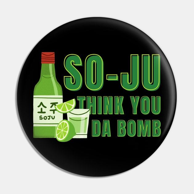 Funny So-ju Think You Da Bomb Pin by Point Shop