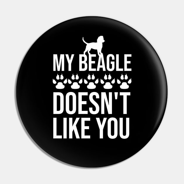 My beagle doesn't like you Pin by cypryanus