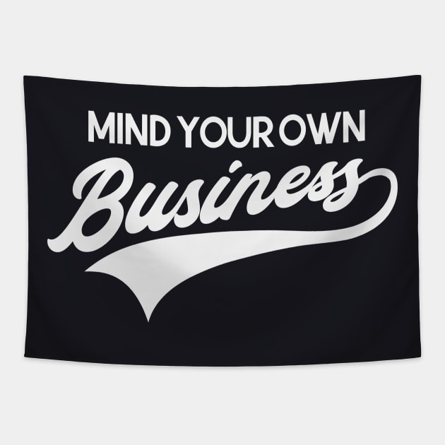 Mind Your Own Business Tapestry by Foxxy Merch