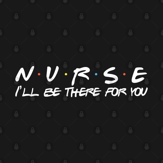 Nurse I'll Be There For You by zap