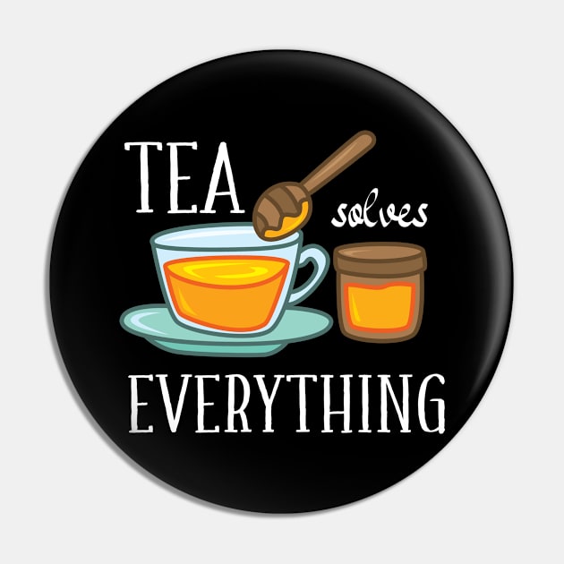 Tea solves everything Pin by IngeniousMerch