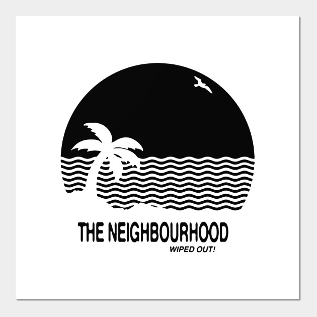 The Neighbourhood Wiped Out 1 Nature Affiche Et Impression D Art Teepublic Fr
