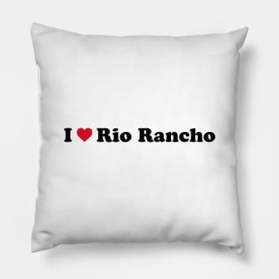 I Love Rio Rancho Pillow