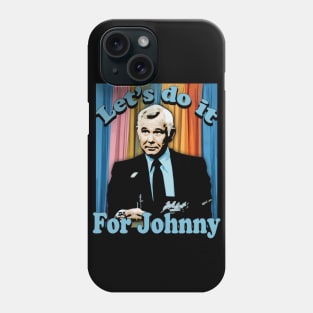 Let's do it for Johnny Phone Case