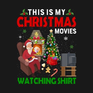 this is my christmas movies watching shirt T-Shirt