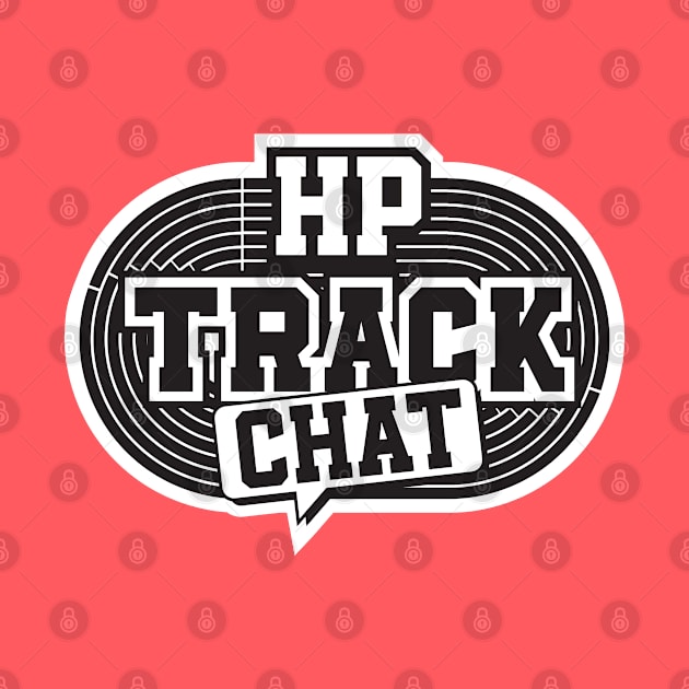 HP TRACK CHAT MERCH black logo by HPTrackChatStore