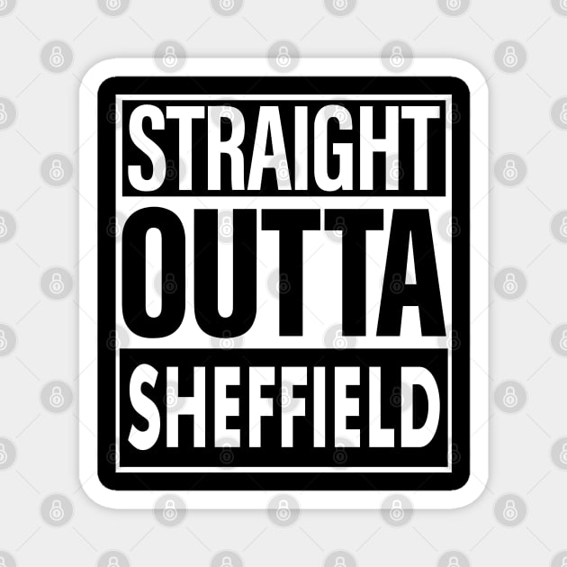 Sheffield Name Straight Outta Sheffield Magnet by ThanhNga