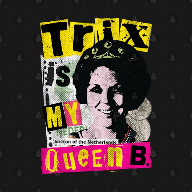 Trix Is My Queen B. (Queen Beatrix Netherlands) by Numero14