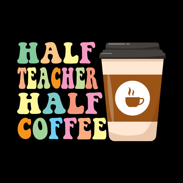 Retro Groovy Half Teacher Half Coffee Happy Teacher's Day Back To School by Spit in my face PODCAST