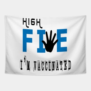 High Five Vaccinated for Men Women Vaccinated Tapestry