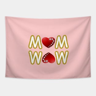 mom is wow happy birthday,anniversary mother queen Tapestry